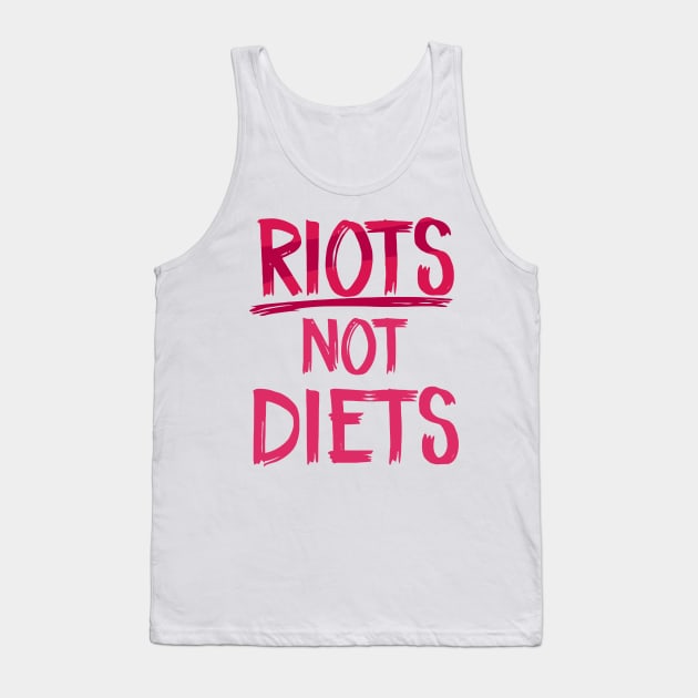 Riots Not Diets Tank Top by Ramateeshop